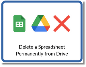 Permanently delete a spreadsheet from Drive image