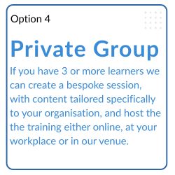 Customised courses are available for private groups of over 3